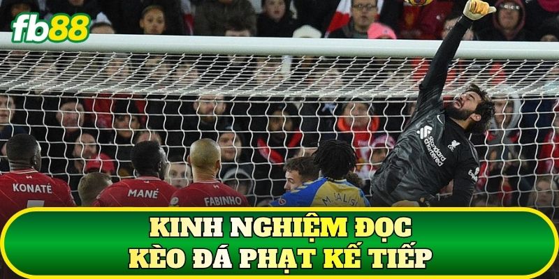 Kèo Đá Phạt Kế Tiếp – Cách Đọc Kèo Và Phân Tích Thế Trận 3 Kinh nghiệm đọc kèo đá phạt kế tiếp